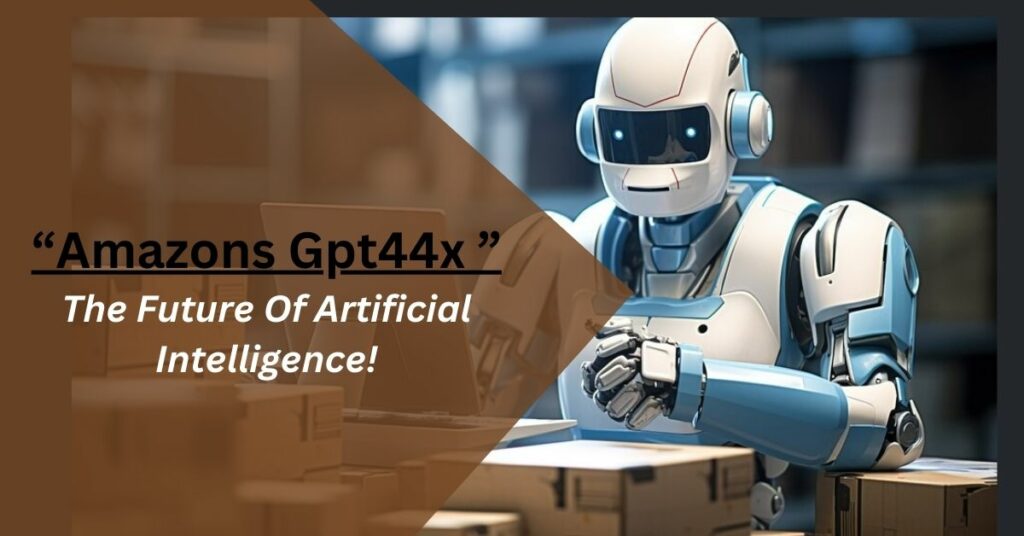 Amazons Gpt44x - The Future Of Artificial Intelligence!