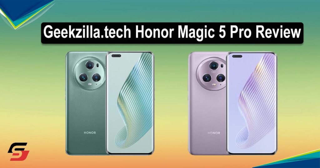 Geekzilla Tech Honor Magic 5 Pro