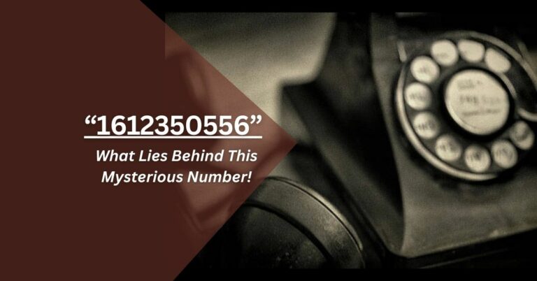 1612350556 – What Lies Behind This Mysterious Number!