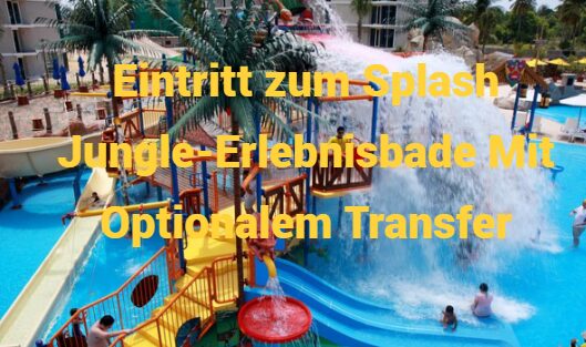 Eintritt Zum Splash Jungle Erlebnisbad Mit Optionalem Transfer