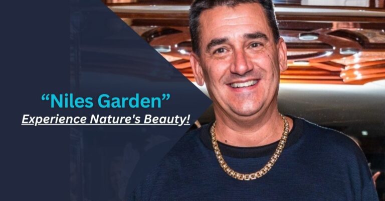 Niles Garden – Experience Nature’s Beauty!