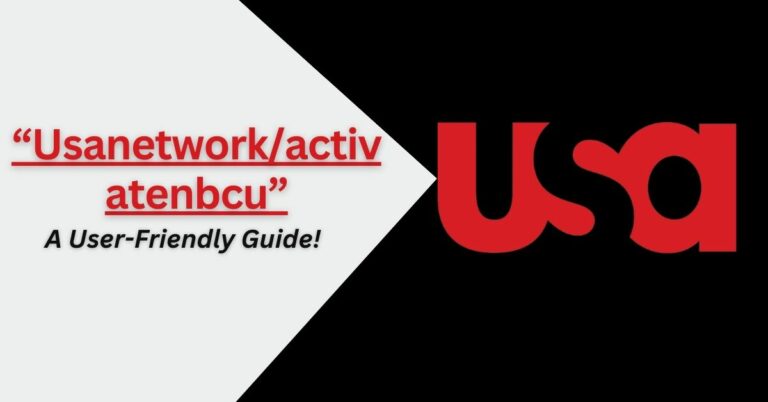 Usanetwork/activatenbcu – A User-Friendly Guide!