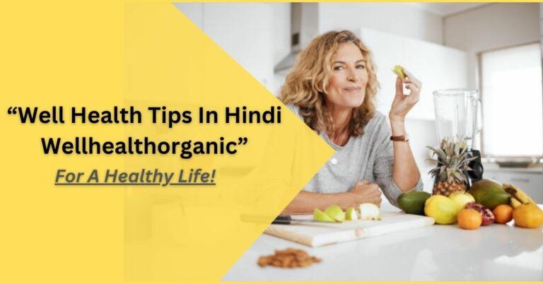 Well Health Tips In Hindi Wellhealthorganic – For A Healthy Life!