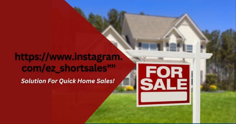 https://www.instagram.com/ez_shortsales”” – Solution For Quick Home Sales!