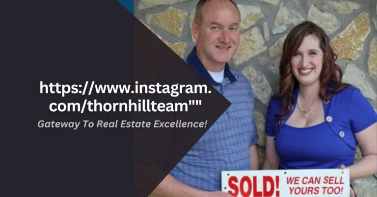 https://www.instagram.com/thornhillteam”” – Gateway To Real Estate Excellence!