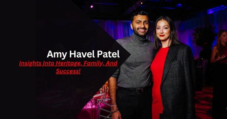 Amy Havel Patel – Insights Into Heritage, Family, And Success!