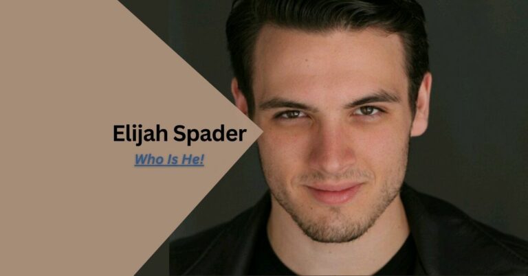 Elijah Spader – Who Is He!