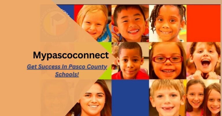 Mypascoconnect – Get Success In Pasco County Schools!